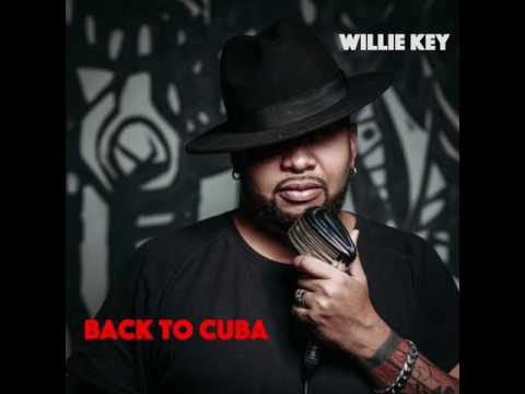 Willie Key - Back to Cuba (feat. Hansely Poinen) AUDIO