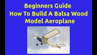 How To Build A Balsa Wood Model Aeroplane - Beginners Guide #1