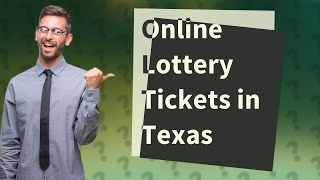 Can I buy lottery tickets in Texas online?
