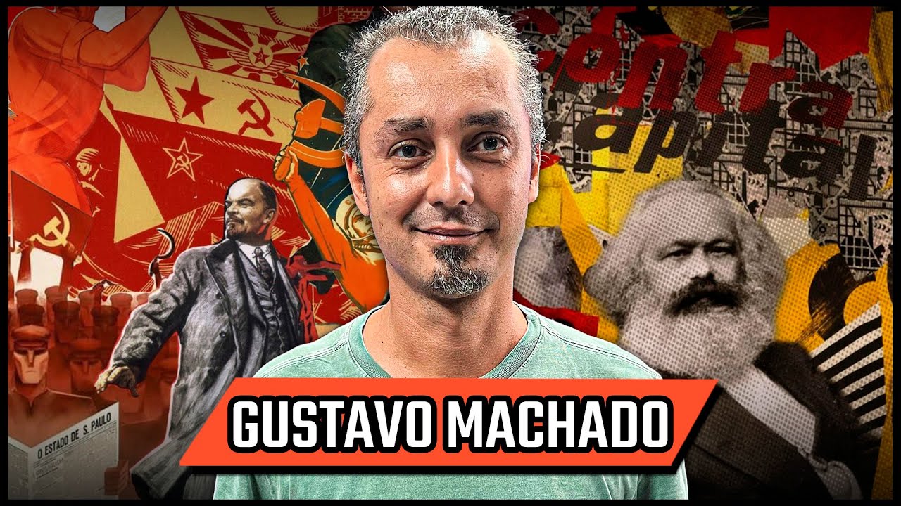 GUSTAVO MACHADO - Orientação Marxista - Entenda o Comunismo - PODCAST 3 IRMÃOS #672