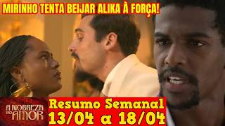 A Nobreza do Amor - 😍 Resumo Semanal da Novela A Nobreza do Amor de 13 a 18 de Abril!