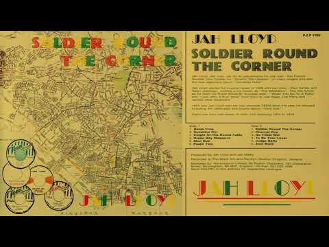 Jah Lloyd   Soldier round the corner