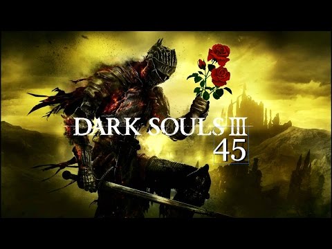 Let's Play Dark Souls 3 Blind - Episode 45 Dancer Of The Boreal Valley