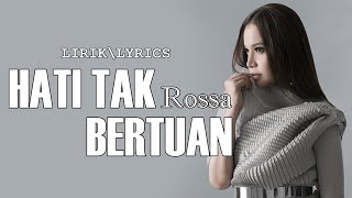 Download lagu Rossa - Hati Tak Bertuan || Lirik mp3 Download lagu Rossa - Hati Tak Bertuan || Lirik mp3
