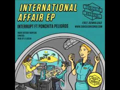 Interrupt Ft Ponchita Peligros - International Affair