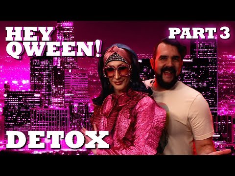 DETOX on Hey Qween! - Part 3 | Hey Qween