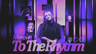 Merow - To The Rhythm video