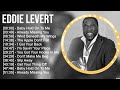 E D D I E L E V E R T Full Album 2023 Top 10 Best Songs Greatest Hits