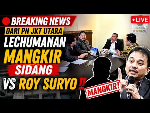 🔴BREAKING NEWS ... LIVE DARI PN JKT UTARA, LECHUMANAN MANGKIR SIDANG VS ROY SURYO‼️