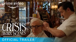 Crisis in Six Scenes - Official Trailer | Prime Video