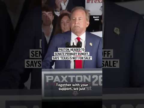 Video Thumbnail: Paxton, headed to US Senate primary runoff, says ‘Texas is not for sale’