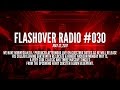 Flashover Radio 030 Podcast May 12 2016