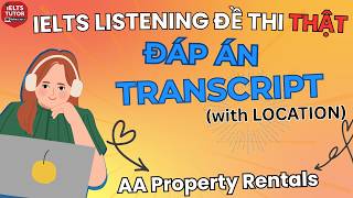 🔥AA Property Rentals - Đề thi IELTS LISTENING (actual test) kèm đáp án