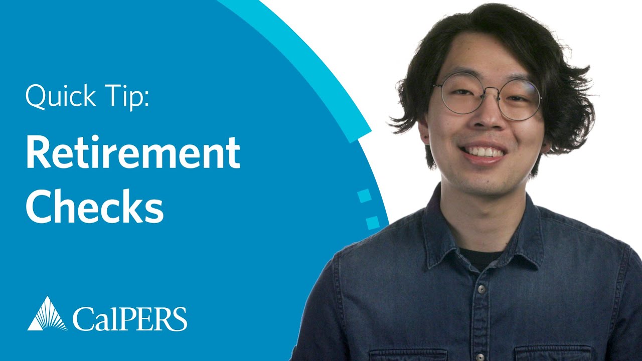 CalPERS Quick Tip | Retirement Checks