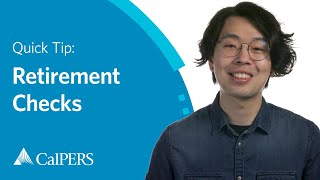 CalPERS Quick Tip | Retirement Checks