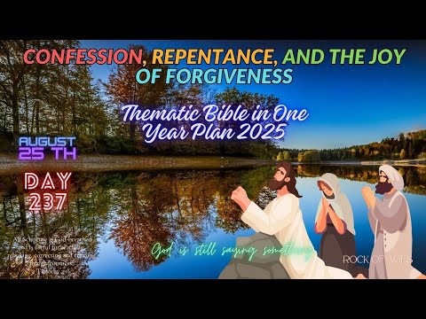 Day 237 (August 25th): Ezra 9 – A Burdened Prayer of Confession, Psalm 32 – The Joy of Forgiveness