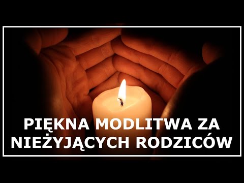 PIĘKNA MODLITWA ZA NIEŻYJĄCYCH RODZICÓW | Modlitwa za zmarłych rodziców