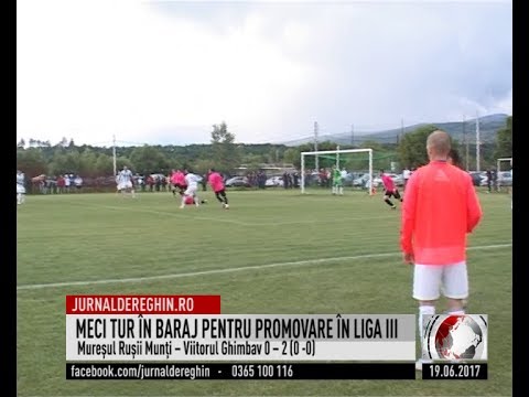 MECI TUR ÎN BARAJ PENTRU PROMOVARE ÎN LIGA III (2017 06 19)