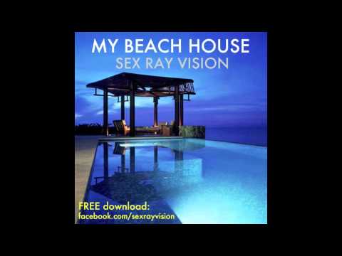 Sex Ray Vision - My Beach House