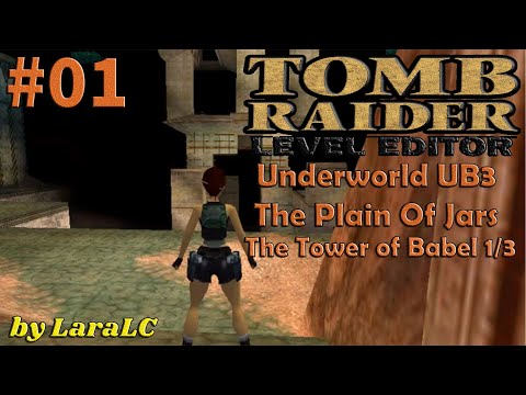[TRLE-Underworld UB3-The Plain Of Jars-(TR4)] - Walkthrough - The Tower of Babel - 1/3 - Parte 1
