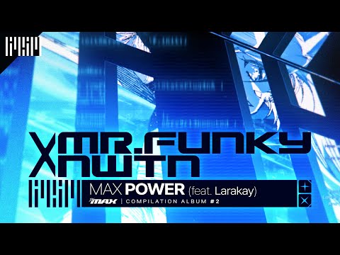 MAX POWER (feat. Larakay) by Mr.Funky, NWTN
