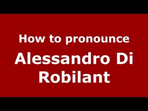 How to pronounce Alessandro Di Robilant (Italian/Italy) - PronounceNames.com