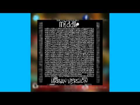 05. Middle (Urban Version)(Prod. By Ketto)