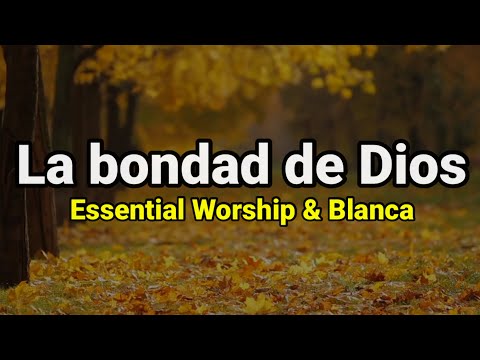 Pista | La bondad de Dios | Blanca & Essential Worship