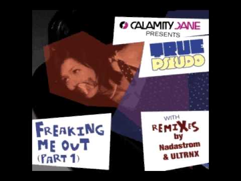 True Pseudo: Freaking Me Out (Nadastrom DRNKN BTCHS Remix)