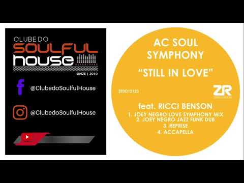 Ac Soul Symphony Feat. Ricci Benson - Still In Love (Grant Nelson Edit)