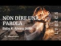Baby K, Alvaro Soler - Non dire una parola (Lyrics for Desktop) Baby K, Alvaro Soler - Non dire una parola (Lyrics for Desktop)