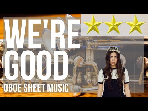 Oboe Sheet Music: How to play We're Good by Dua Lipa