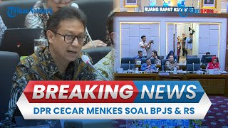 BREAKING NEWS: DPR Panggil Menteri Kesehatan soal Defisit BPJS hingga Wajibkan RS Terapkan KRIS