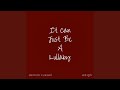 It CanJust Be a Lullaby (feat. Weigh)
