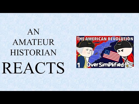 Amateur Historian Reacts (Ep 1) - Oversimplified: American Revolution (Part 1)