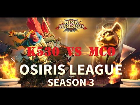 Rise of Kingdom Osiris League Season 3 (K530 vs Mco)