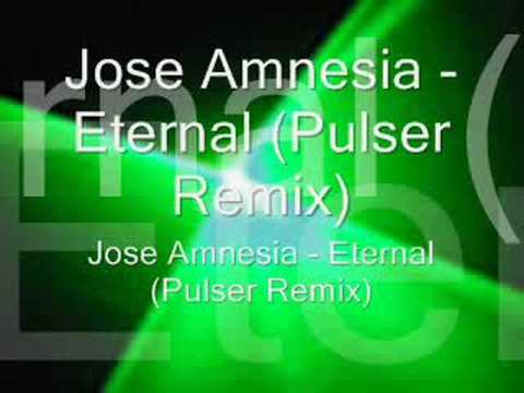 Jose Amnesia - Eternal (Pulser Remix)