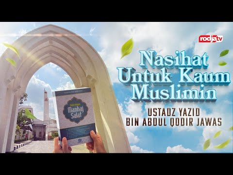 Nasihat Untuk Kaum Muslimin (Faedah Singkat) - Ustadz Yazid bin Abdul Qadir Jawas