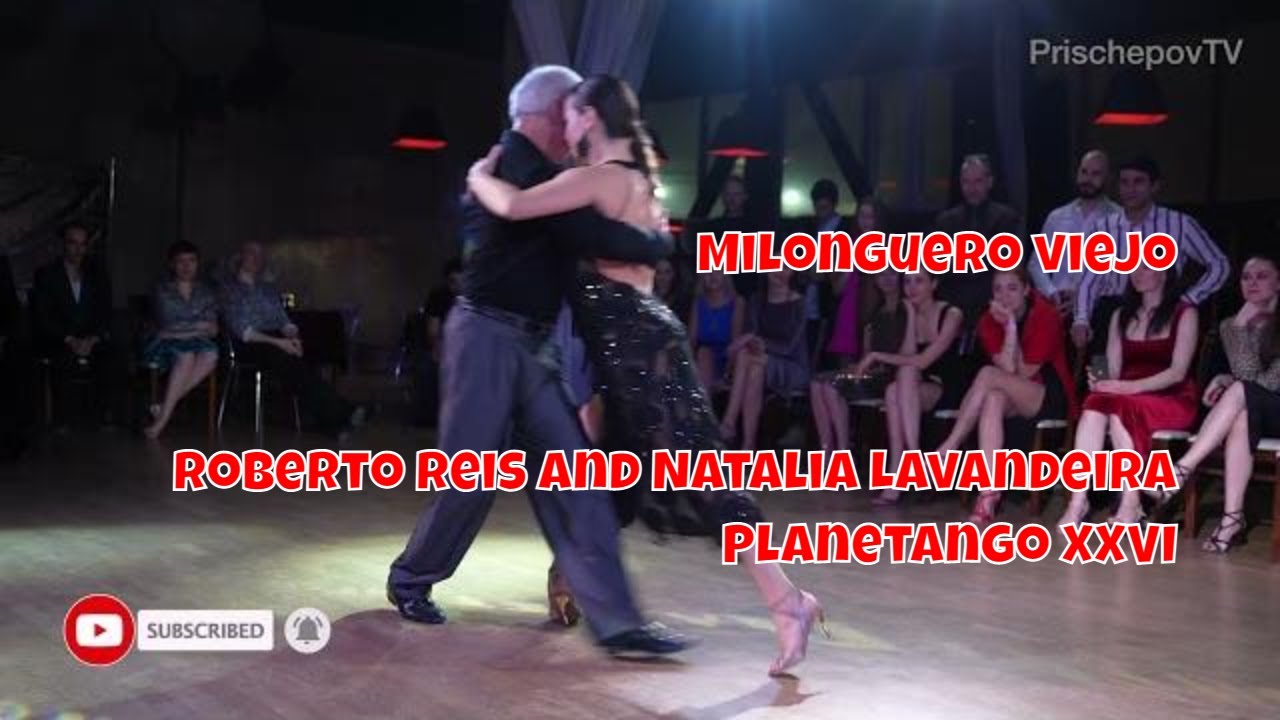 Milonguero viejo, Roberto Reis and Natalia Lavandeira, 4, Planetango XXVI