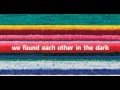 City and Colour - We Found Each Other in the ...