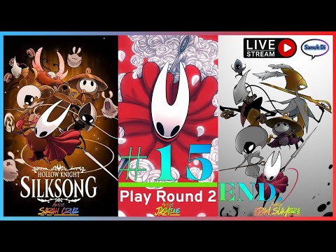 Hollow Knight: Silksong  [Play Round 2] #15 END.