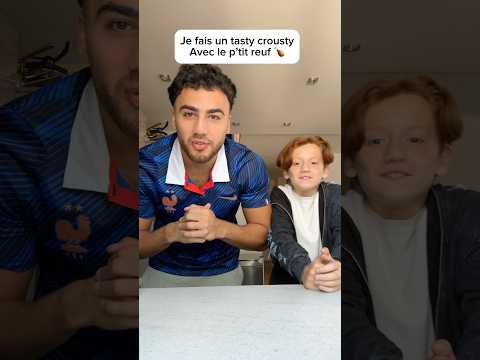 Je fais un tasty crousty avec le p’tit reuf