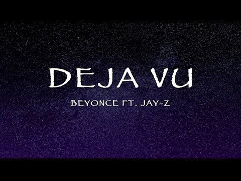 Beyonce Ft. Jay Z - Deja Vu (Lyrics)
