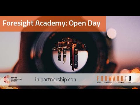 Foresight Academy - Open Day: un'occasione per rispondere a domande e curiosità sugli scenari futuri