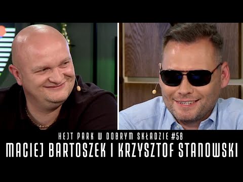 MACIEJ BARTOSZEK I KRZYSZTOF STANOWSKI - HEJT PARK W DOBRYM SKŁADZIE #58