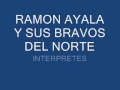 ENTRE CADENAS RAMON AYALA Y SUS BRAVOS DEL NORTE