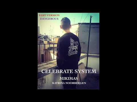 MIKIMAS feat.KATRINA NOORBERGEN-Celebrate System (EDIT VERSION)