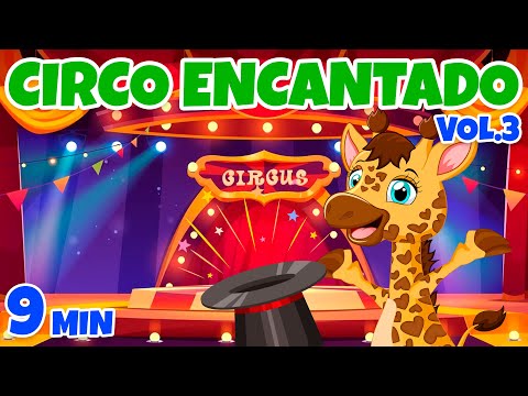 Circo Encantado Vol. 3 - Giramille 9 min | Desenho Animado Musical