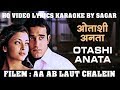 OTASHI ANATA PYAR HUA PYAR HUA AA AB LAUT CHALEIN HQ VIDEO LYRICS KARAOKE BY SAGAR