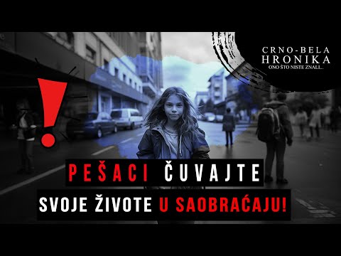 PEŠACI čuvajte svoje živote u saobraćaju‼ - CRNO-BELA HRONIKA